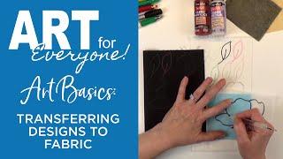 Art for Everyone - Art Basics - Transferring design patterns to fabric | DecoArt®