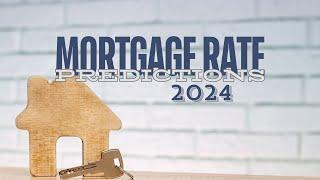 Mortgage Rate Predictions for 2024