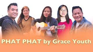 PHATPHAT Praise song - C K KHAI