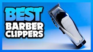 Best Clippers For Barbers in 2022 - Which Is The Best For You?