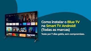 Como instalar o Blue TV na Smart TV Android Philco, TCL, Qualquer marca! #tv #canais #bluetv