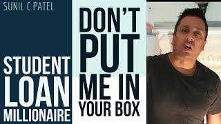 Corruption, Don't Put Me In Your Box  - Student Loan Millionaire | U.K.'s #1 Motivational Speaker