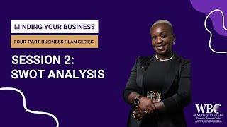 Minding Your Business: Four-Part Business Plan Series (SWOT Analysis)