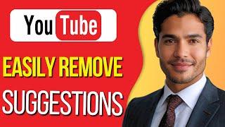 How To Remove Suggestions From YouTube Search Bar : Updated 2025