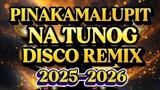 PINAKA MATUNOG DISCO REMIX NONSTOP SUPER DISCO 2025-2026