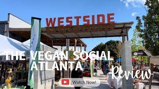 THE VEGAN SOCIAL ATLANTA EXPERIENCE AND REVIEW | WESTSIDE MOTOR LOUNGE