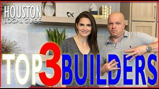 Our TOP 3 Builders!