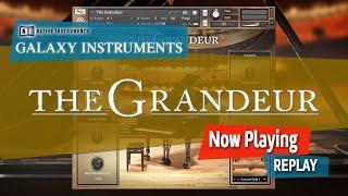 The Grandeur - Native Instruments | Exploring The Power and The Beauty |  Virtual Piano Library