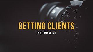 Get Clients as a Freelance Filmmaker