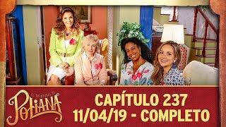 As Aventuras de Poliana | capítulo 237 - 11/04/19, completo