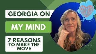 Georgia On My Mind: 7 Irresistible Reasons to Make the Move! | Why Georgia Is The Perfect Move