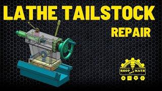 Lathe Tailstock Repair