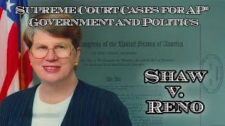 Supreme Court Cases for AP® Government and Politics – Shaw v. Reno