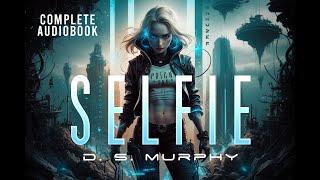 Free Audiobook: Selfie, a dystopian scifi technothriller by D.S. Murphy