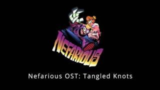 Nefarious OST   Tangled Knots [Support Nefarious on Patreon - Link Below]