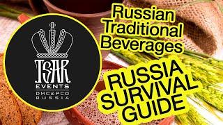 (Ep. 3) Russian Traditional Beverages - Tsar Events DMC & PCO' RUSSIA SURVIVAL GUIDE: