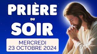  PRIERE du SOIR et NUIT Mercredi 23 Octobre 2024 Prières et Psaume pour Bien Dormir