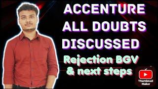 Accenture All Doubts Discussed || Rejection only?, BGV Details and Next Steps ||