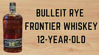 Bulleit Rye 12-year-old Frontier Whiskey. A limited release.