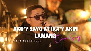 Ako'y Sayo Ika'y Akin Lamang - IAXE (Khel Pangilinan Cover with Lyrics)