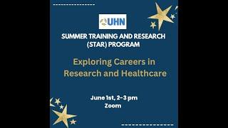 Exploring Careers in Research and Healthcare - 2023 UHN STAR Program Learning Session 2