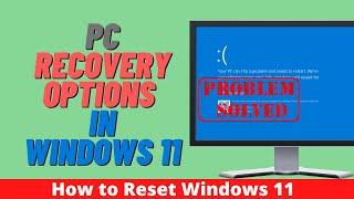 How to Factory Reset a Windows 11 PC