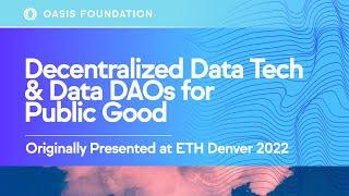 Data DAOs & Decentralized Data Tech for Public Good