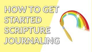 How to get started Scripture Journaling