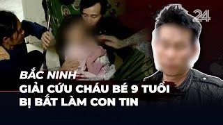 Bắc Ninh: Giải cứu cháu bé 9 tuổi bị bắt làm con tin | VTV24