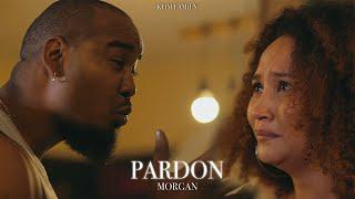 Morgan - Pardon - Clip officiel