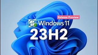 Windows 11 23H2 KB5046732 in Final Preview: Major Update With New Features & Bug Fixes