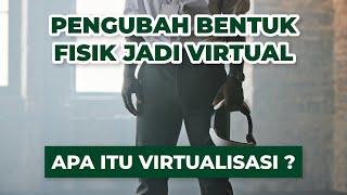 Apa Itu VIRTUALISASI ?