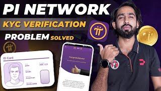 Pi Network KYC Verification Problem Resolved - Pi Network Mining Account Verification