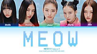 MEOVV(미야오) - MEOW || Colour Coded Lyrics | (han/rom/eng)