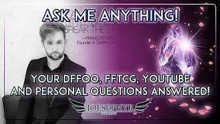 Joesephyr Q&A: Your DFFOO, FFTCG, YouTube and Personal Questions Answered!