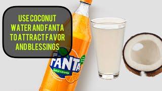 USE COCONUT WATER AND FANTA TO ATTRACT FAVOR AND BLESSINGS #viralvideo #coconutwater #fanta #explore