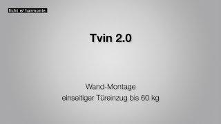 Tvin 2.0 Wand-Montage einseitiger Türeinzug bis 60 kg