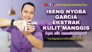 REVIEW GARCIA EKSTRAK KULIT MANGGIS || APA SAJA MANFAAT EKSTRAK KULIT MANGGIS & ATURAN PAKAINYA