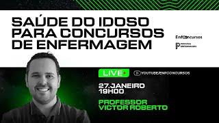 Saúde do Idoso para Concursos de Enfermagem -  Professor Victor Roberto