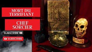 Mort du terrifiant chef sorcier