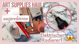 Art Supplies Haul & Ausprobieren | Elektrischer Radierer, Pastelle & co.