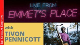 Re-Stream: Live From Emmet's Place Vol. 24 feat. Tivon Pennicott