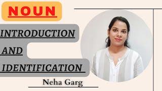 Introduction and Identification of Noun | complete English Grammar| by Neha Garg