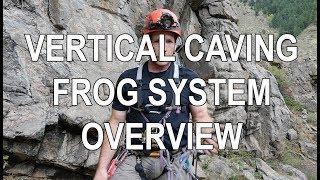 Frog Ascending System for Caving - An Overview