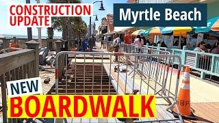 NEW MYRTLE BEACH BOARDWALK [Love it] OR [Lump it] APRIL CONSTRUCTION UPDATE | What's your opinion?