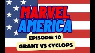 Marvel America Podcast Ep. 11: Ulysses S. Grant vs. Cyclops