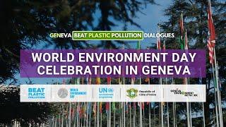 World Environment Day Celebration in Geneva | Multilateral Solutions to Beat Plastic Pollution