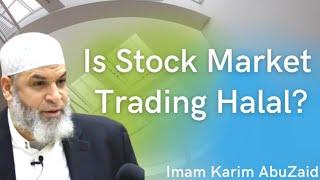 Is stock market trading Halal? | Karim AbuZaid