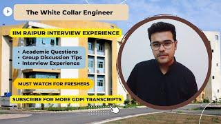 IIM Raipur Interview Experience | MBA GDPI Transcripts | How to crack IIM | Group Discussion Tips