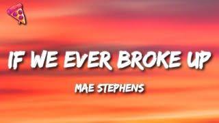 Mae Stephens - If We Ever Broke Up